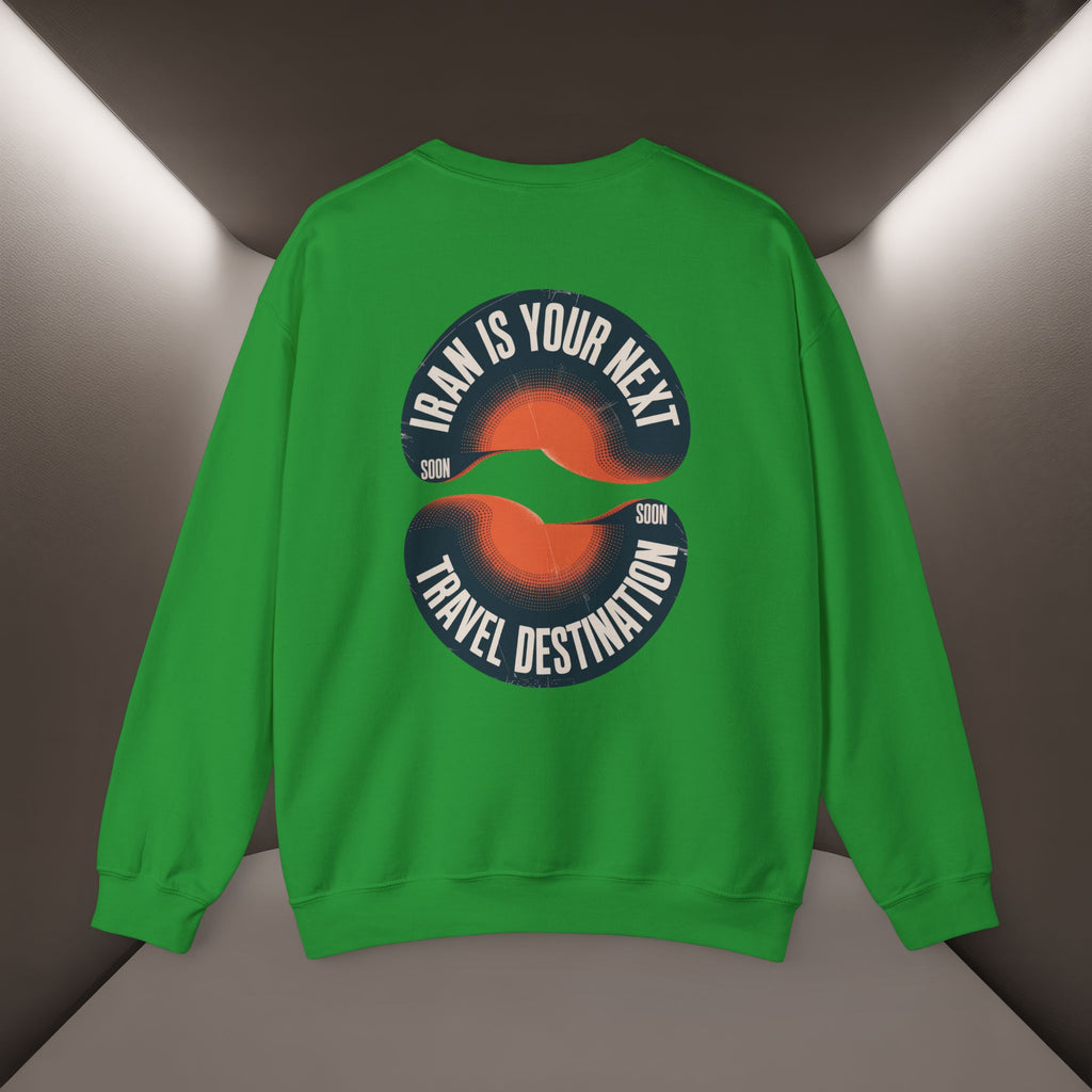 "Iran is your Next Travel Destination" Soon Sweatshirt " Javid Shah Design