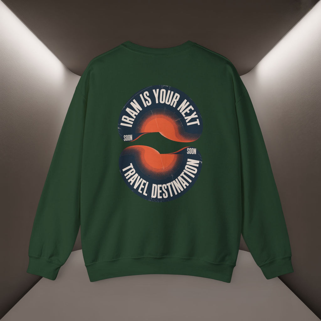 "Iran is your Next Travel Destination" Soon Sweatshirt " Javid Shah Design