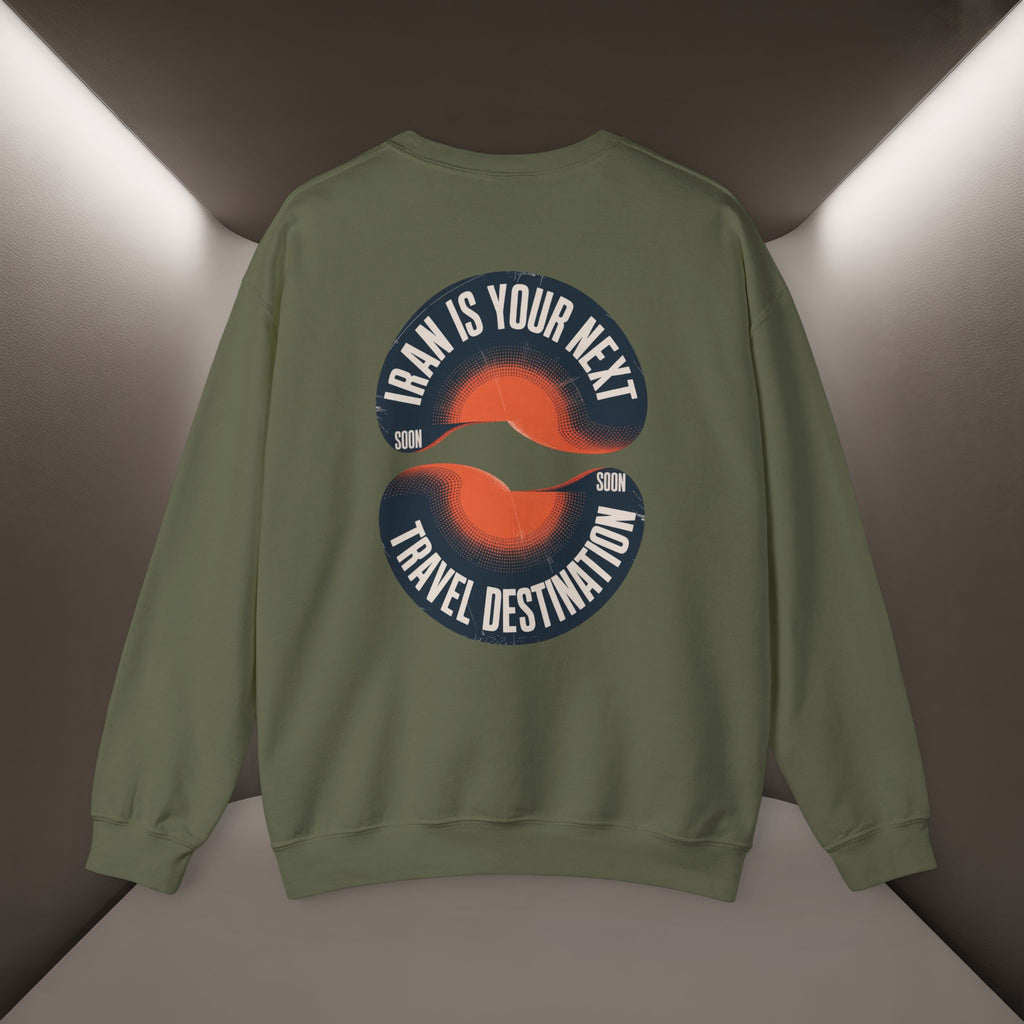 "Iran is your Next Travel Destination" Soon Sweatshirt " Javid Shah Design
