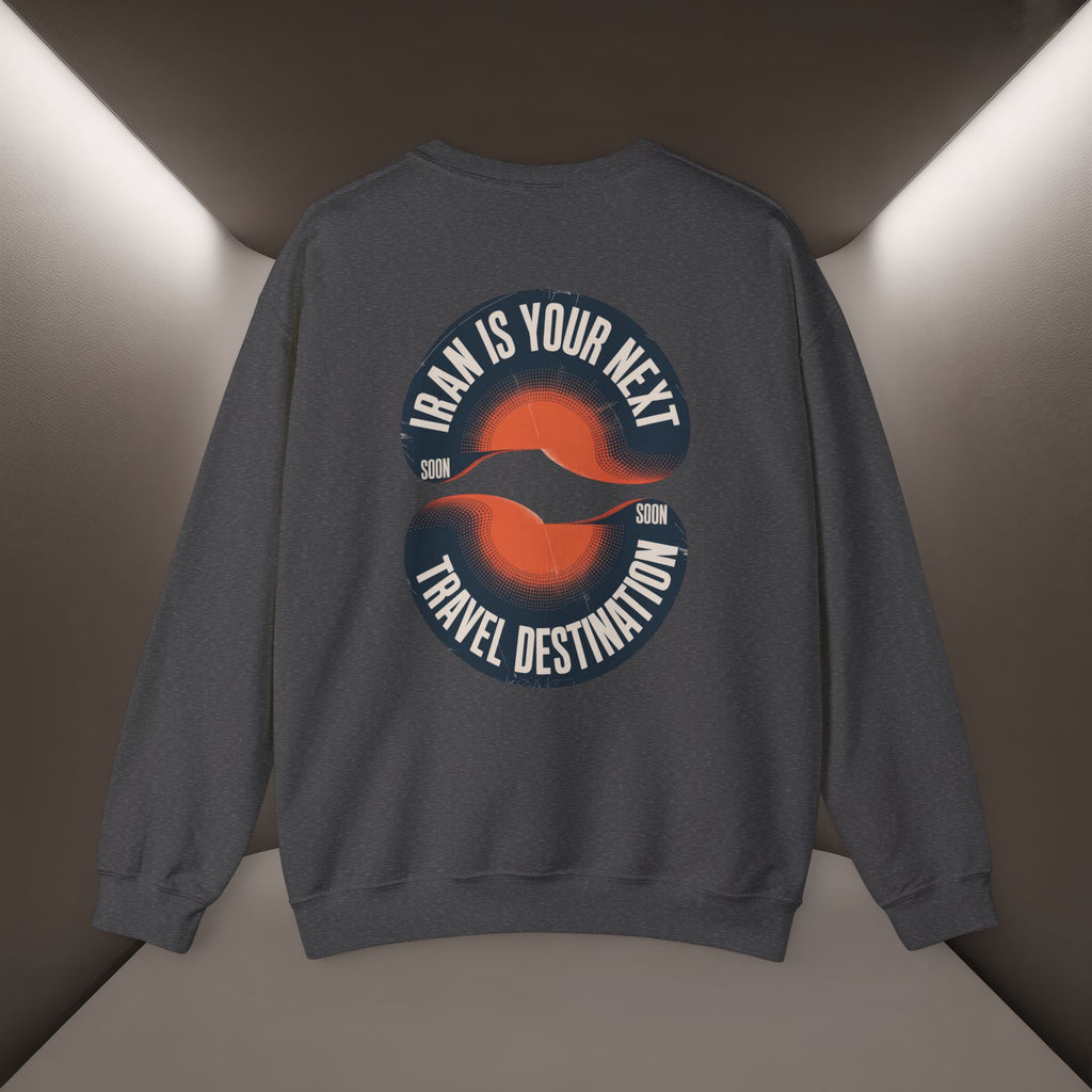 "Iran is your Next Travel Destination" Soon Sweatshirt " Javid Shah Design